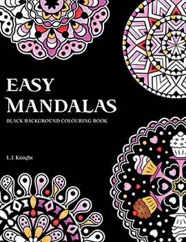 Easy Mandalas Black Background Coloring Book by L.J. Knight